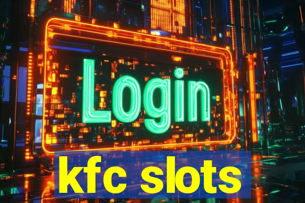 kfc slots